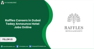 247Arabijobz.com | 1000+ Jobs in Dubai 3 Raffles Careers