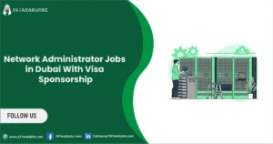 247Arabijobz.com | 1000+ Jobs in Dubai 9 Network Administrator Jobs in Dubai